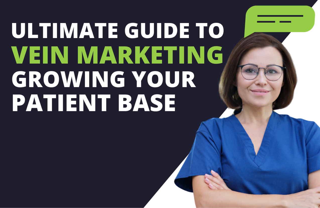 Vein Marketing for vein clinics