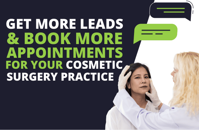 get leads for cosmetic surgery practice with digital marketing